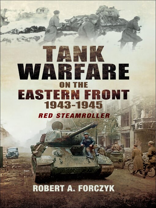 Title details for Tank Warfare on the Eastern Front, 1943–1945 by Robert Forczyk - Available